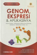 GENOM, EKSPRESI DAN APLIKASINYA : UNTUK PRAKTISI, MAHASISWA BIDANG STUDI FARMASI, KEBIDANAN, KEDOKTERAN UMUM, DLL