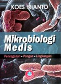 MIKROBIOLOGI MEDIS : PENCEGAHAN, PANGAN, LINGKUNGAN